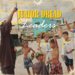 Junior Dread lança single pela label francesa Irie Ites; ouça “Leaders”